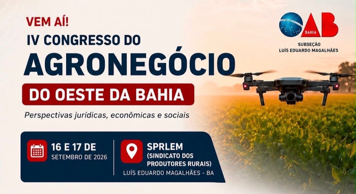 OAB Luís Eduardo Magalhães promove IV Congresso do Agronegócio do Oeste da Bahia em setembro