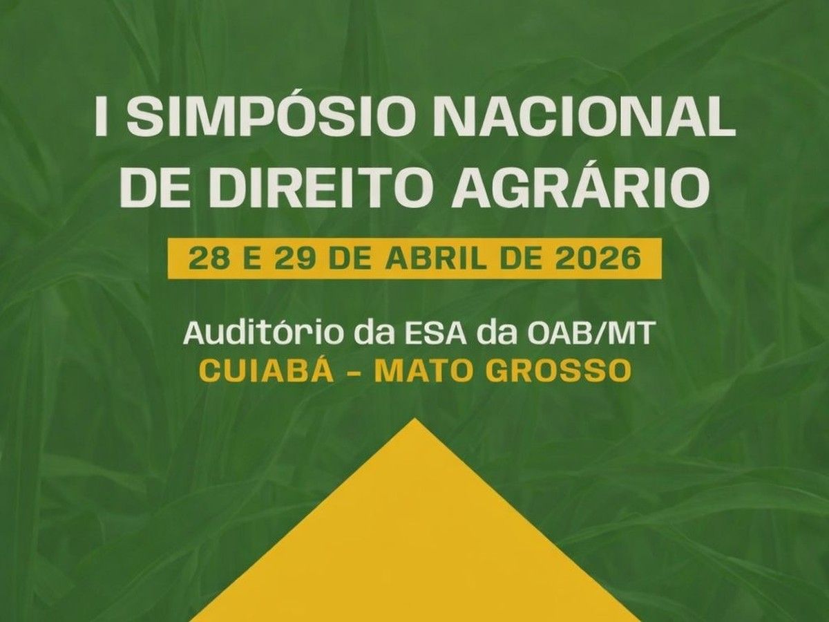 I Simpósio Nacional de Direito Agrário acontece em Cuiabá/MT nos dias 28 e 29 de abril