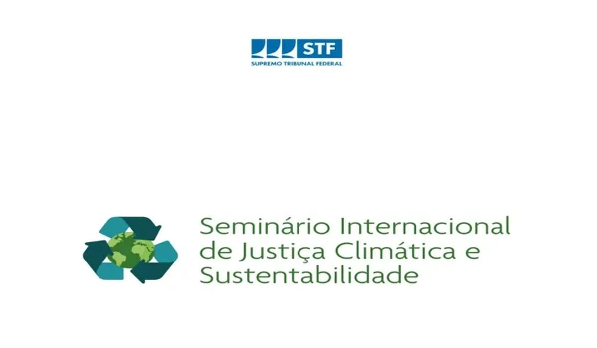 STF promoverá evento sobre justiça climática e sustentabilidade